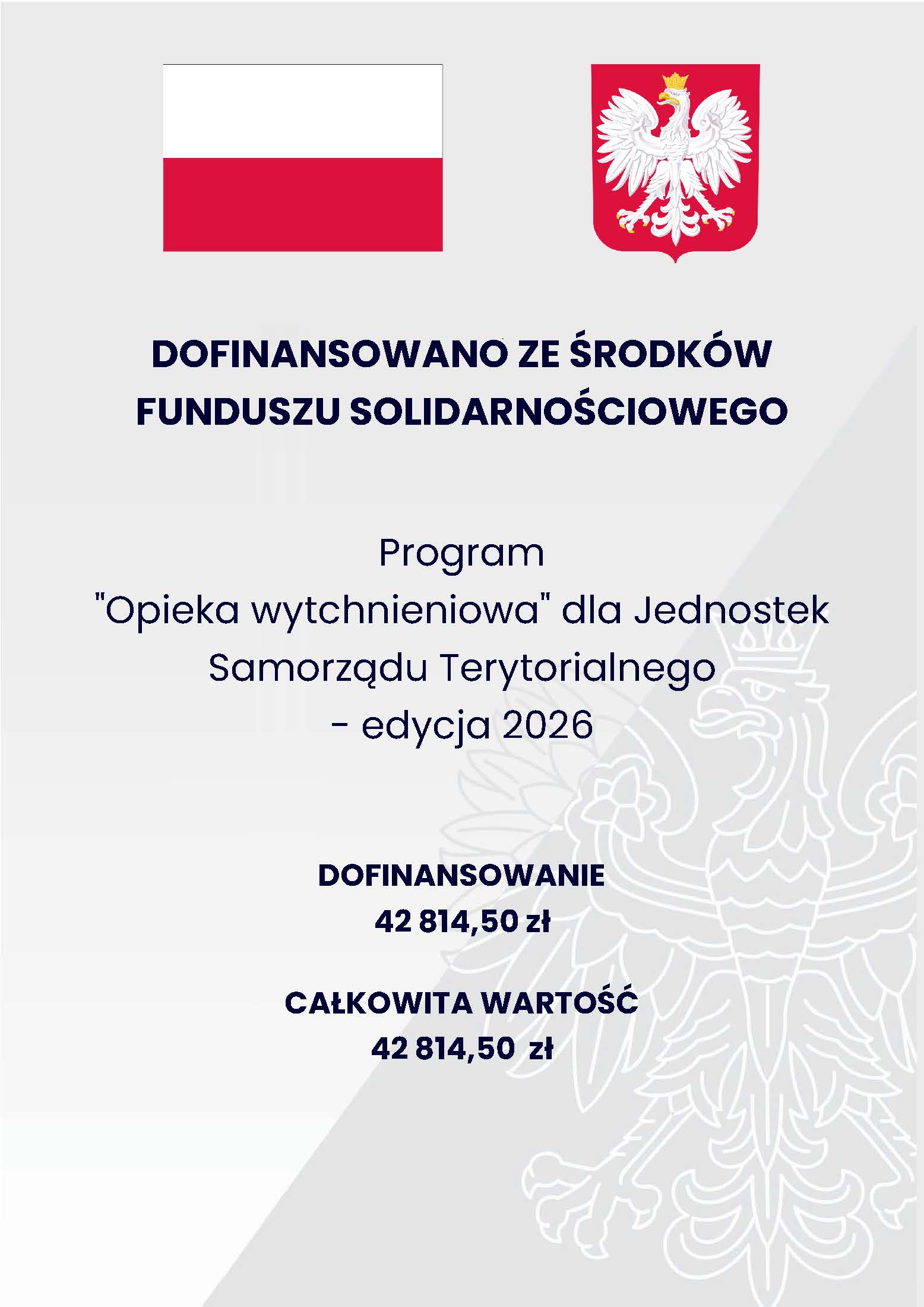 Plakat informacyjny z flagą Polski i godłem; tekst &bdquo;Dofinansowano ze środk&oacute;w Funduszu Solidarnościowego&rdquo;. Program &bdquo;Opieka wytchnieniowa&rdquo; &ndash; edycja 2026; podane kwoty: dofinansowanie i całkowita wartość 42 814,50 zł.