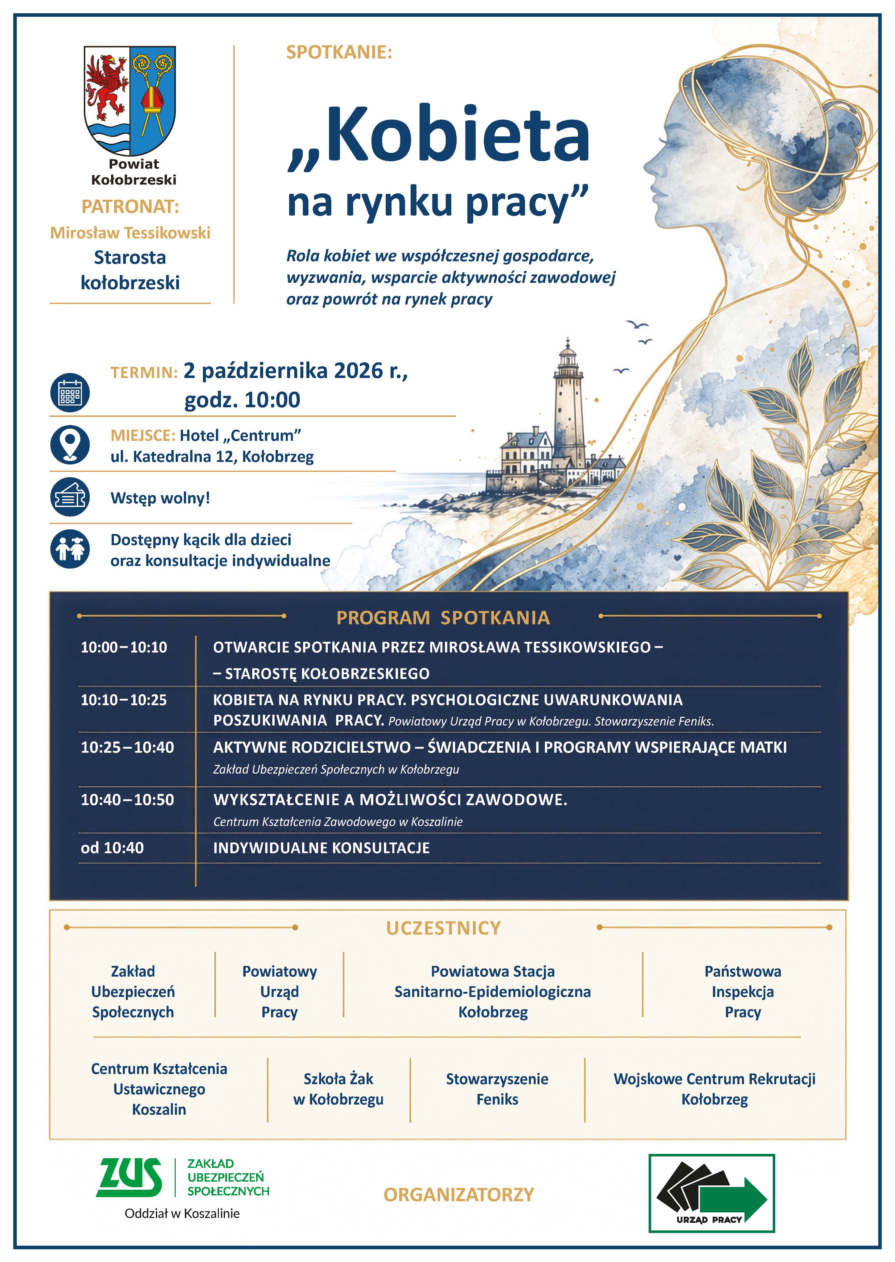 Plakat Spotkanie Plakat spotkania „Kobieta na rynku pracy”, które odbędzie się 2 października 2026 r. o godz. 10:00 w Hotelu „Centrum” przy ul. Katedralnej 12 w Kołobrzegu. Wstęp wolny. Dostępny kącik dla dzieci oraz indywidualne konsultacje.